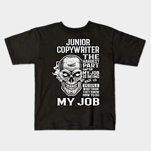 Junior Copywriter T Shirt - The Hardest Part Gift Item Tee Kids T-Shirt